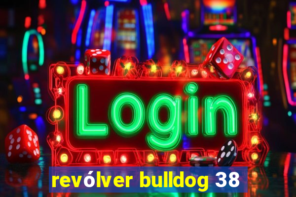 revólver bulldog 38