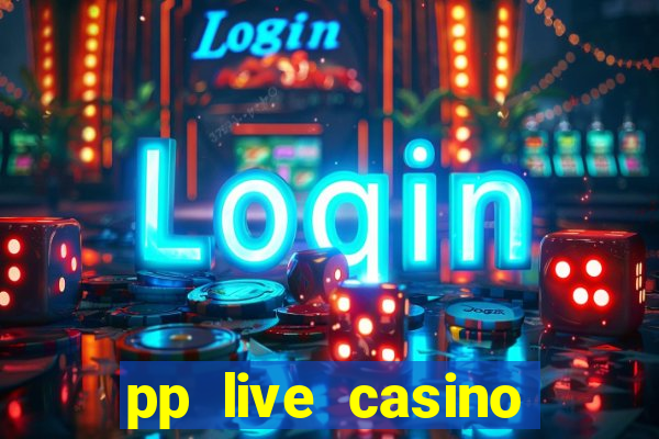 pp live casino esporte da sorte