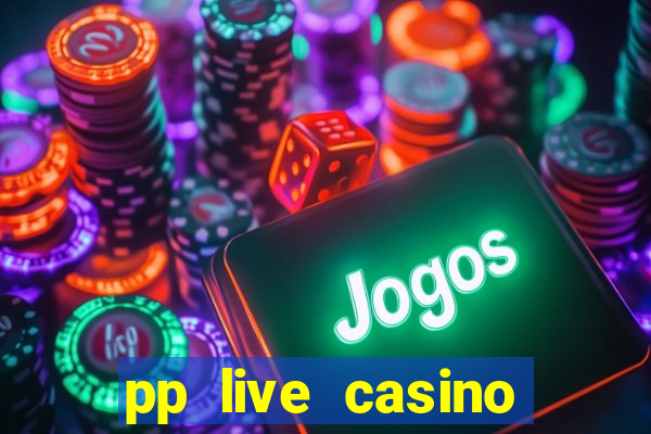 pp live casino esporte da sorte