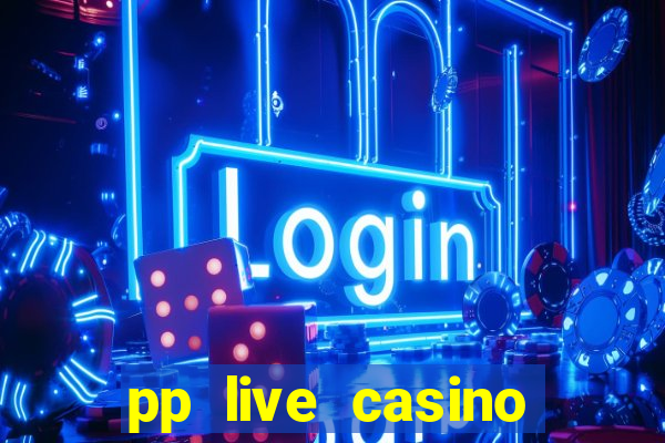 pp live casino esporte da sorte