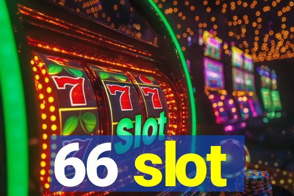 66 slot