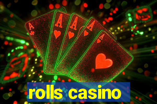 rolls casino