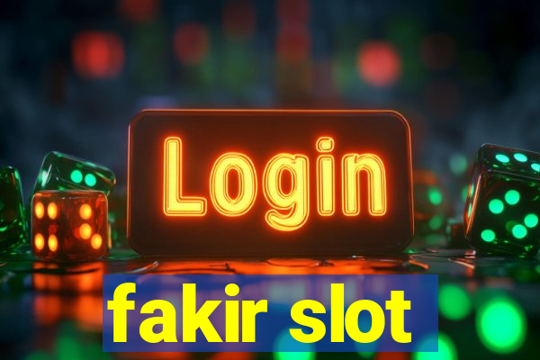 fakir slot