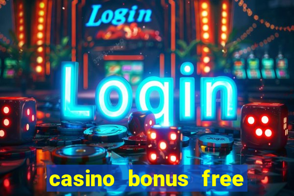 casino bonus free spin no deposit