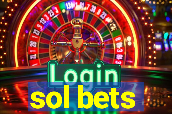 sol bets