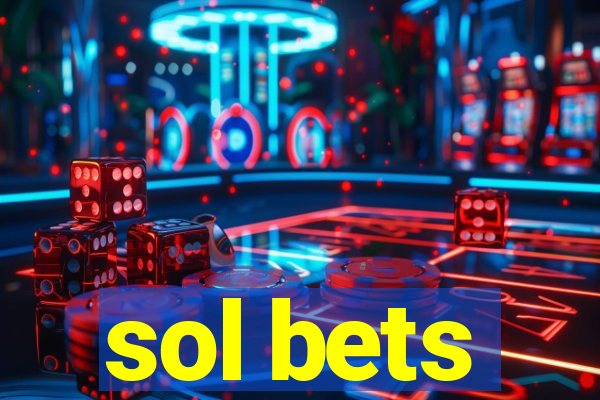 sol bets