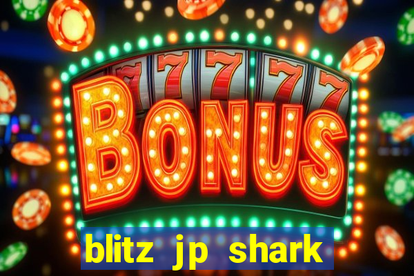 blitz jp shark blitz slot