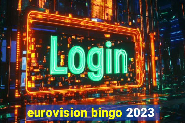 eurovision bingo 2023