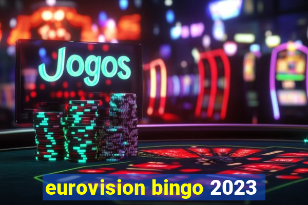 eurovision bingo 2023