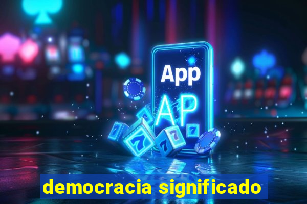 democracia significado