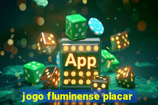 jogo fluminense placar