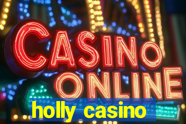 holly casino