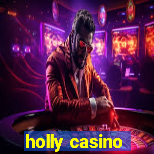 holly casino