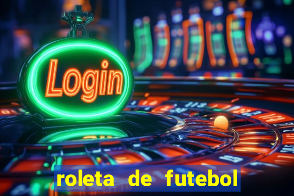 roleta de futebol roleta jogadores de futebol para