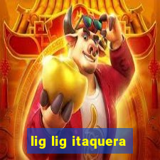 lig lig itaquera