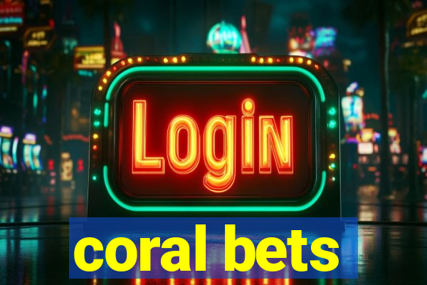 coral bets