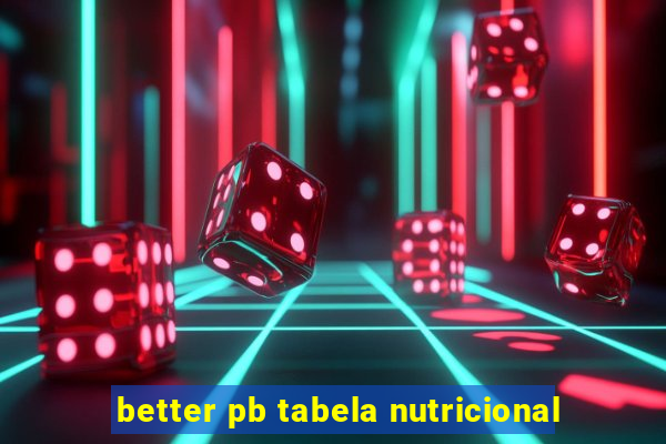 better pb tabela nutricional