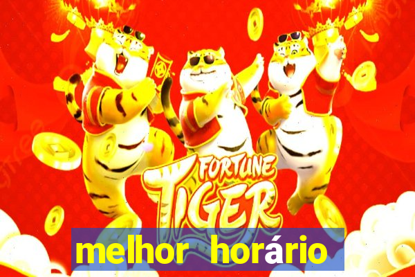 melhor horário para jogar fortune tiger a noite hoje