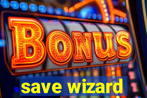 save wizard