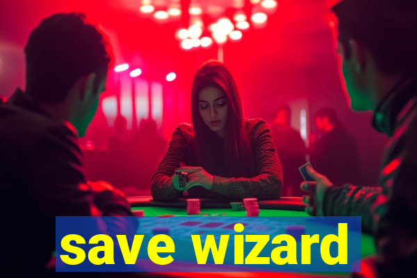 save wizard