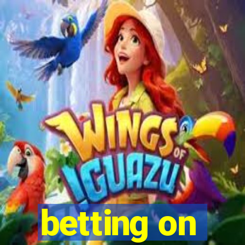 betting on