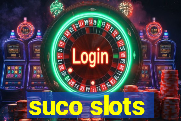 suco slots