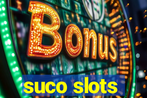 suco slots