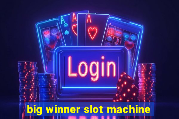 big winner slot machine