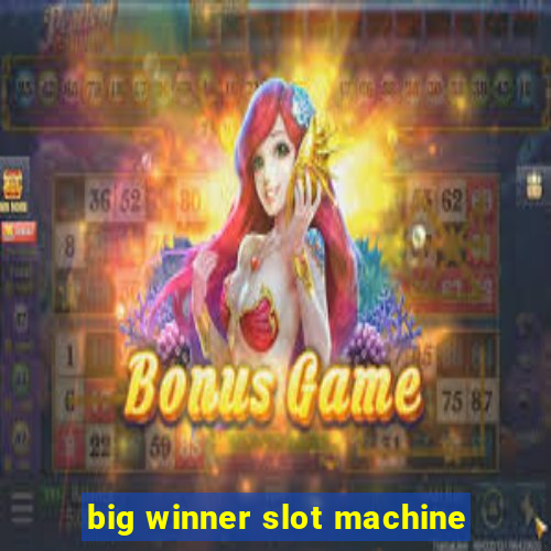 big winner slot machine