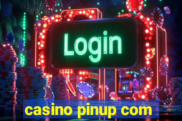 casino pinup com