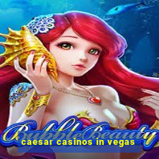 caesar casinos in vegas