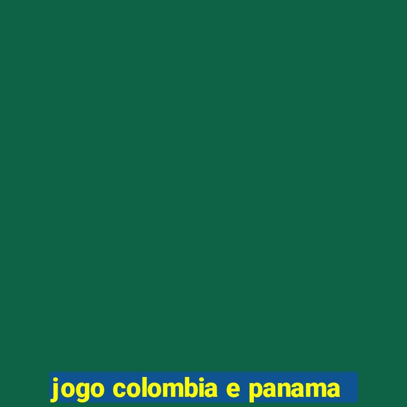 jogo colombia e panama