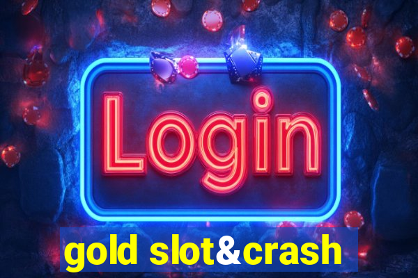 gold slot&crash