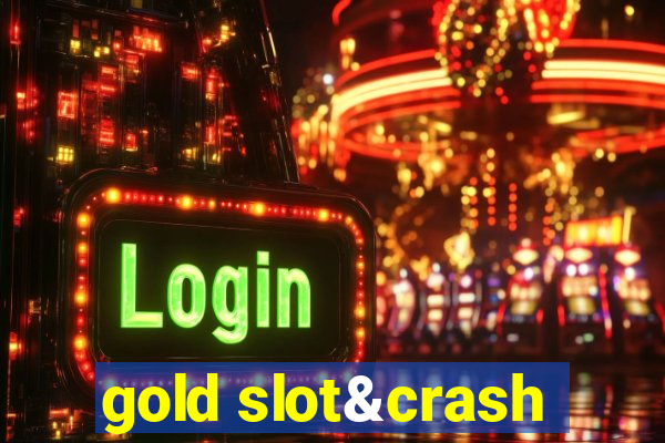 gold slot&crash