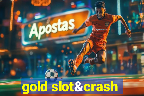 gold slot&crash