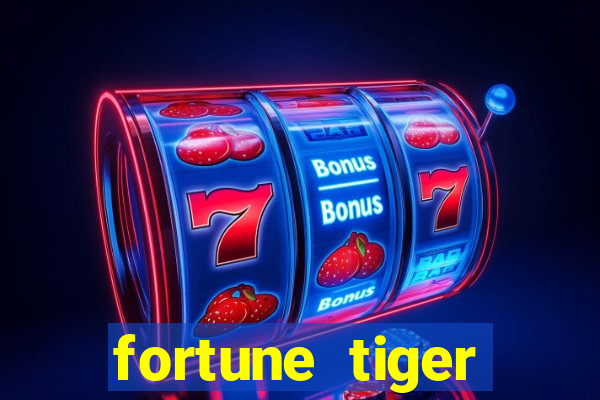 fortune tiger dep贸sito m铆nimo