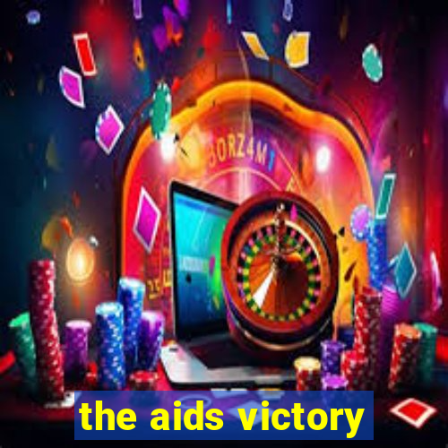 the aids victory