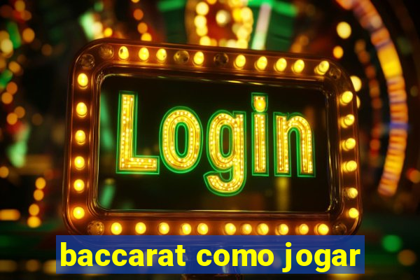 baccarat como jogar