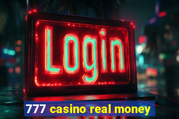 777 casino real money