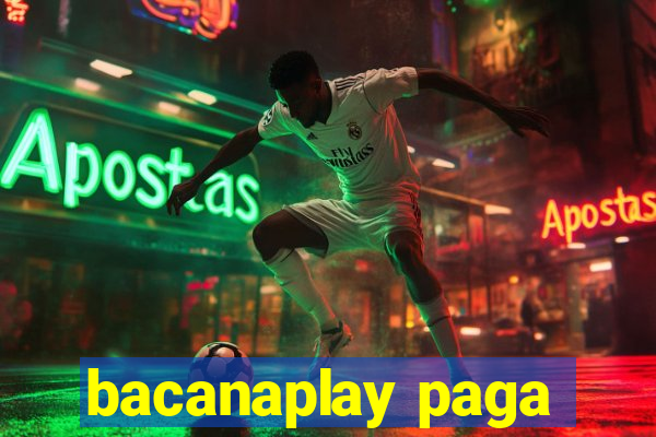 bacanaplay paga