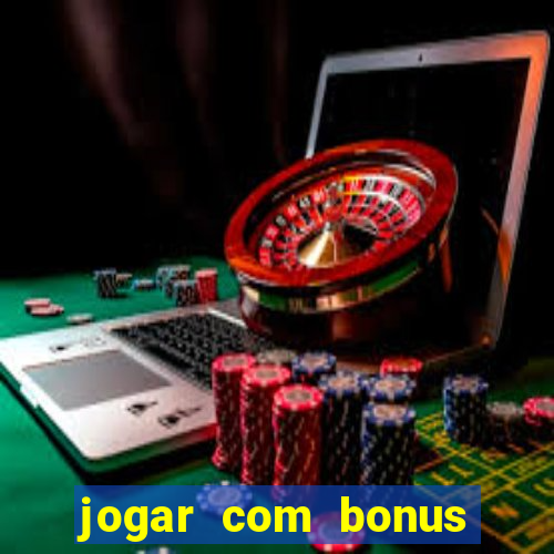 jogar com bonus sem deposito