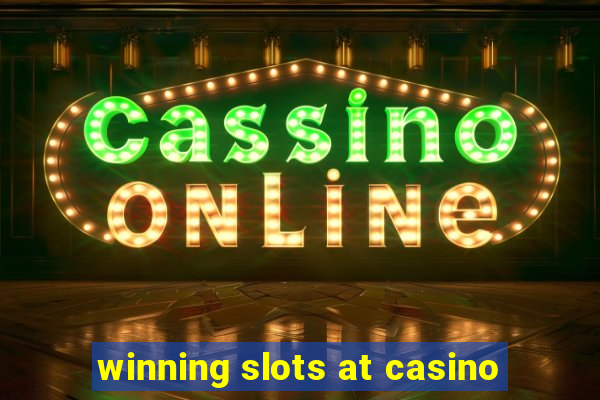 winning slots at casino