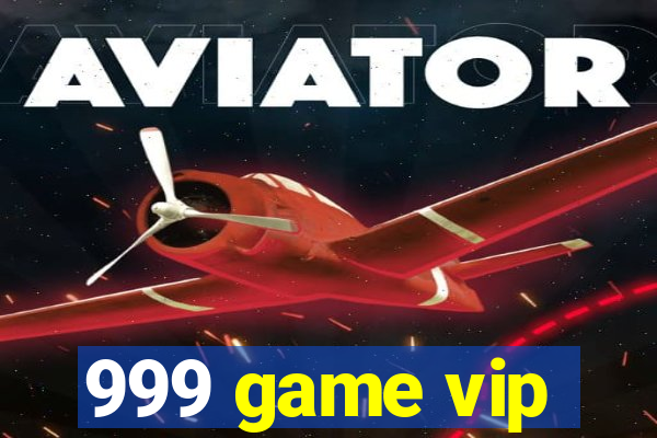 999 game vip