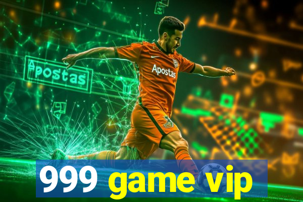 999 game vip