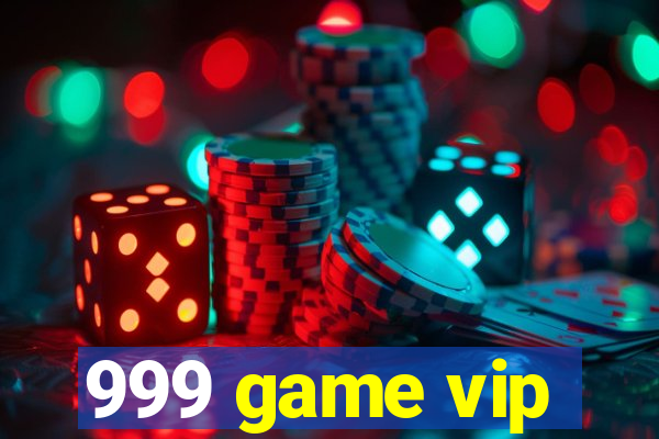 999 game vip