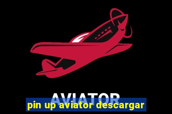 pin up aviator descargar