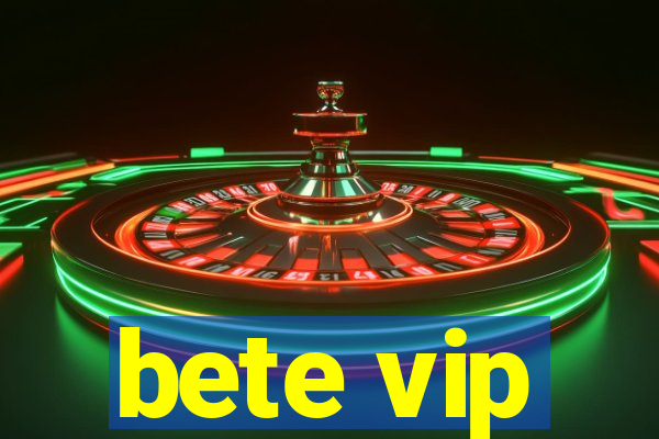 bete vip