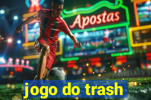 jogo do trash