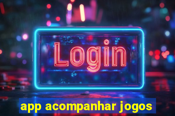 app acompanhar jogos