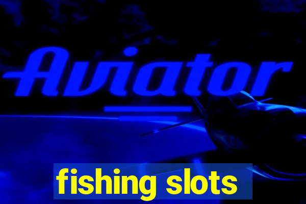 fishing slots